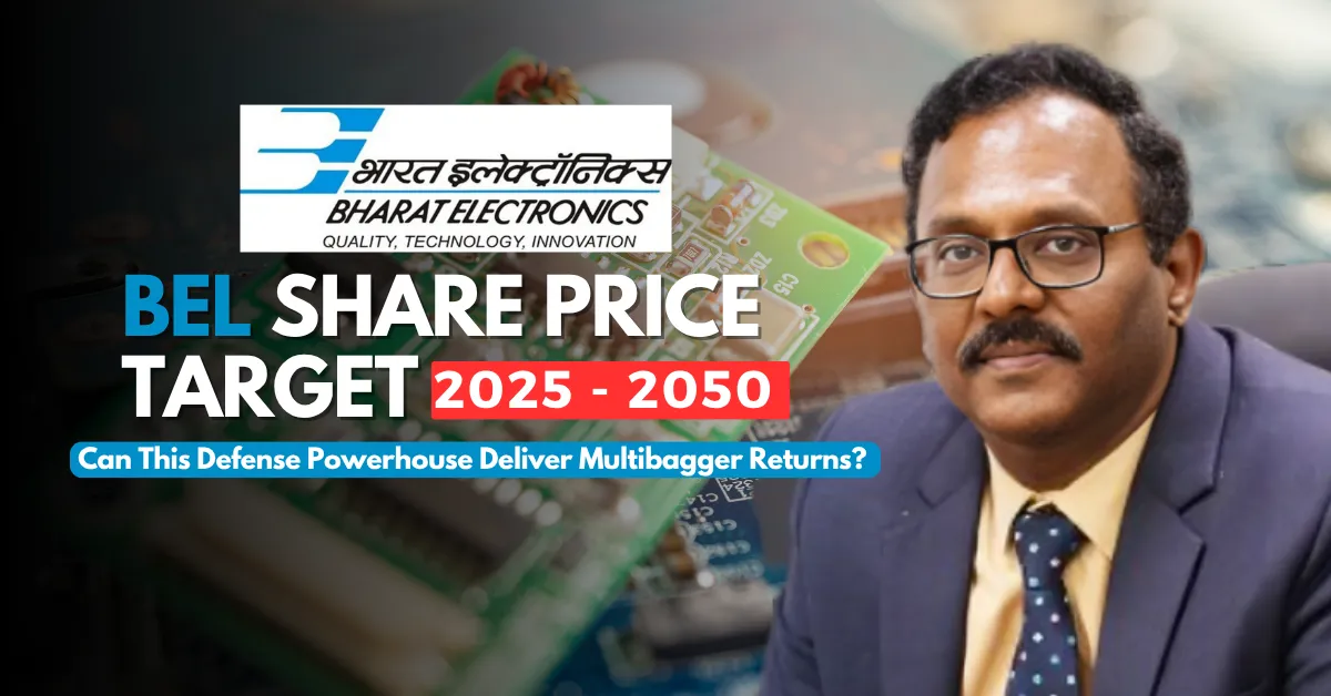 Bharat Electronics Ltd (BEL) Share Price Target 2025 to 2050: Can This Defense Powerhouse Deliver Multibagger Returns?