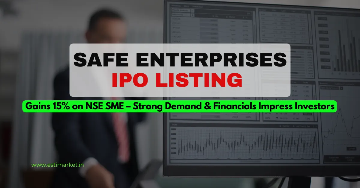 Safe Enterprises IPO Listing Gains 15% on NSE SME – Strong Demand & Financials Impress Investors